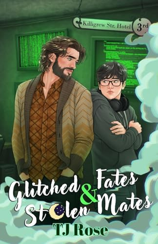 Glitched Fates & Stolen Mates: An MM Paranormal Romance: 3