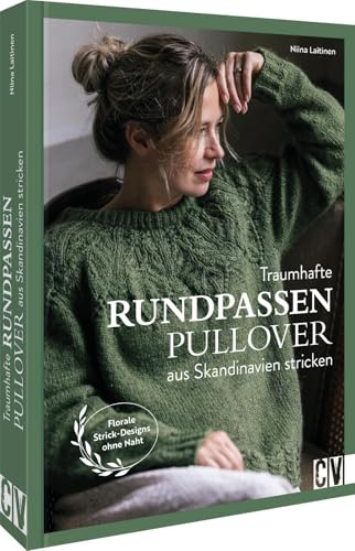 Traumhafte Rundpassenpullover aus Skandinavien stricken: Florale Strick-Designs ohne Naht