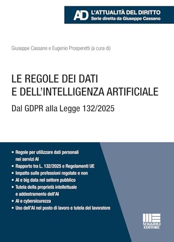 Le regole dei dati e dell'intelligenza artificiale. Dal GDPR alla Legge 132/2025