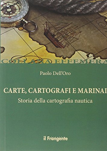Carte, cartografi e marinai. Storia della cartografia nautica