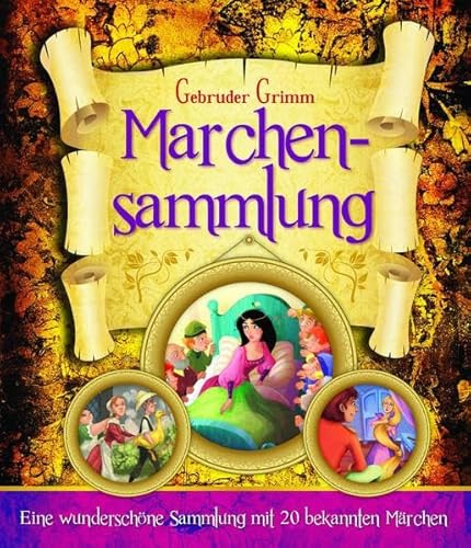 Gebrüder Grimm Märchensammlung: Eine wundervolle Sammlung von 20 verzaubernden Märchen