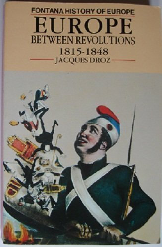 Europe between Revolutions 1815-1848 (Fontana history of Europe)
