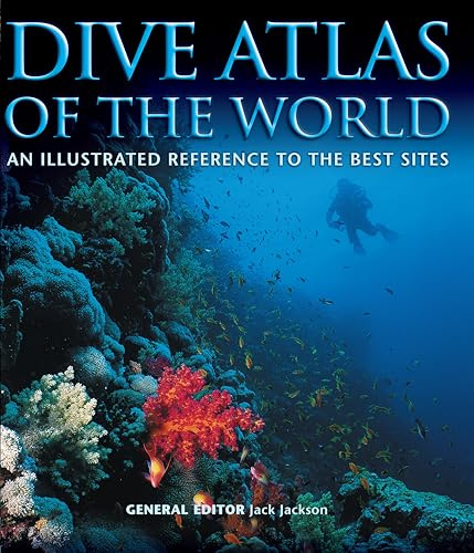 Dive Atlas of the World: An Illustrated Reference to the Best Sites