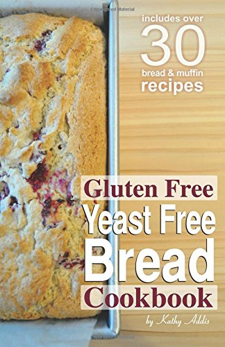 Gluten Free Yeast Free Bread Cookbook