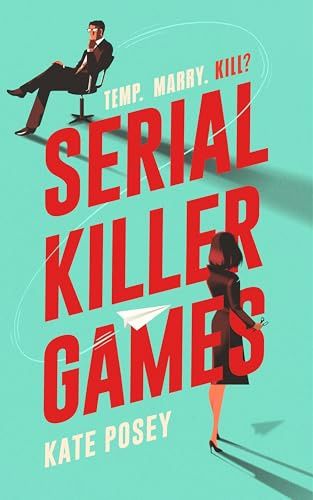 Serial Killer Games: The BRAND NEW funny, sexy rom com with a heart of darkness for 2025