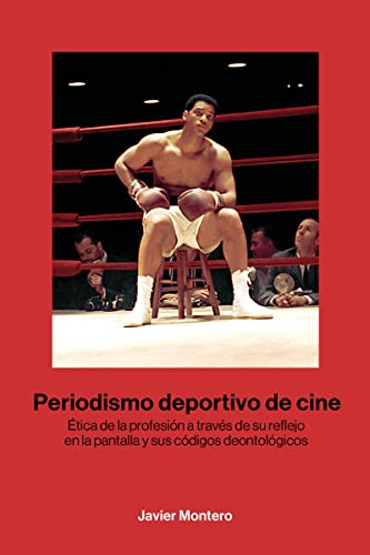 Periodismo deportivo de cine: Ética de la profesión a través de su reflejo en la pantalla (GENERAL)