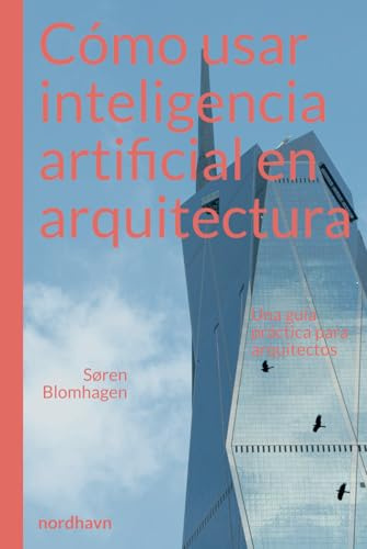 Cómo usar inteligencia artificial en arquitectura: Una guía práctica para arquitectos