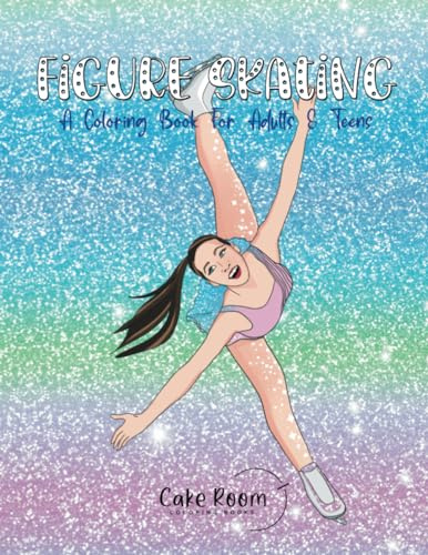 Figure Skating A Coloring Book For Adults & Teens: A Coloring Book For Adults & Teens