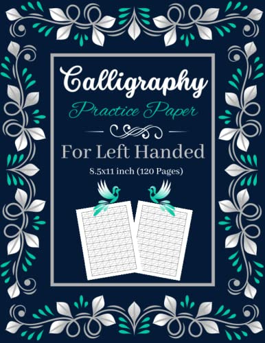 Calligraphy Practice Paper For Left Handed: Calligraphy Hand lettering Notebook For Left Handed To Make Writing Easier /daily creative handwriting For ... workbook writing paper A4 (120 pages)
