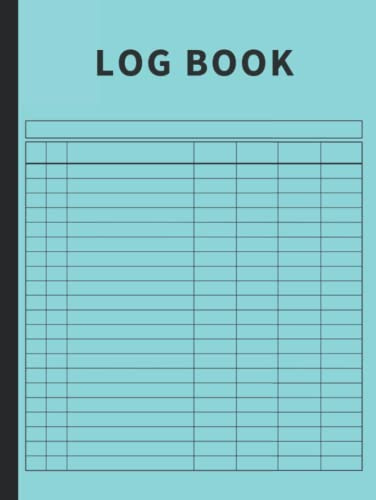 Log Book: Large Multipurpose with 7 Columns to Track Daily Activity, Time, Inventory and Equipment, Income and Expenses, Mileage, Orders, Donations, Debit and Credit, or Visitors (Sea Blue)