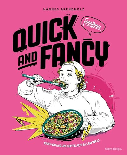 Quick and Fancy: Easy-going-Rezepte aus aller Welt von Foodboom (Die Lieblingsrezepte von Foodboom)