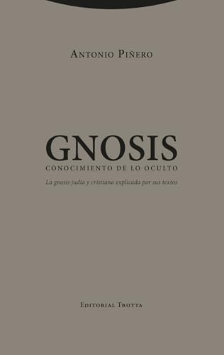 Gnosis. Conocimiento de lo oculto: La gnosis judía y cristiana explicada por sus textos (Estructuras y Procesos. Religión)