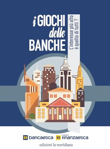 I giochi delle banche. L'interesse più alto è quello di tutti?