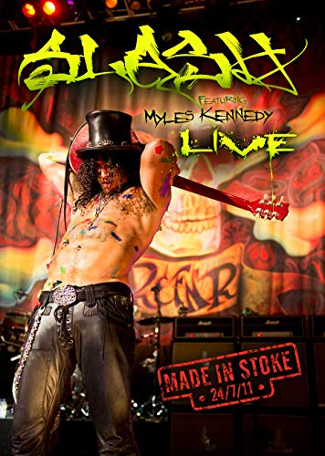 Slash: Made In Stoke 24/7/11, Featuring Myles Kennedy [DVD] [2011]