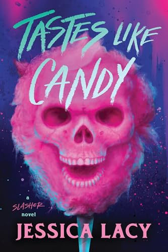 Tastes Like Candy: A Spooky Young Adult Slasher Horror Thriller (Tastes Like Candy Book 1)