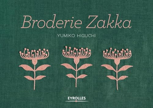 Broderie Zakka: Plus de 40 motifs monochromes et bicolores à broder et autant de projets couture, avec gabarits