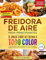 Freidora De Aire Para Principiantes: El Único Libro De Cocina A Todo Color Que Te Permite Disfrutar De Recetas Sanas Y Crujientes (1)
