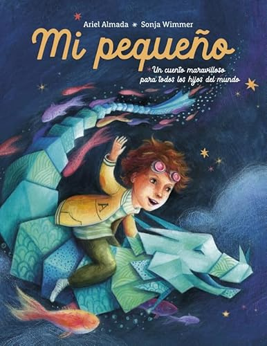 Mi pequeño: Un cuento maravilloso para todos los hijos (Cuentos infantiles)
