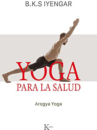 Yoga para la salud: Arogya Yoga (Biblioteca de la Salud)