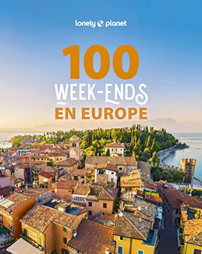 100 week-ends en Europe: Inspiration, où partir en Europe, courts séjours
