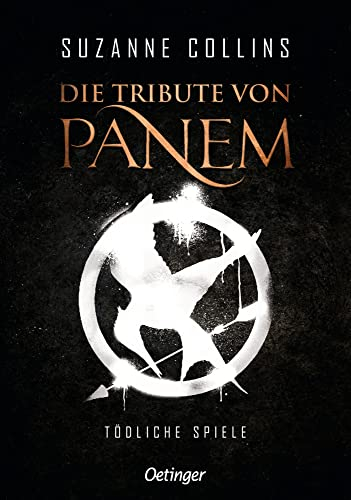 Die Tribute von Panem 1. Tödliche Spiele: Der Auftakt der international erfolgreichen dystopischen Jugendbuch-Bestsellerreihe