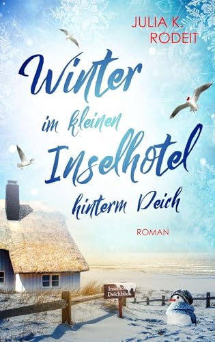 Winter im kleinen Inselhotel hinterm Deich (Inselträume auf Amrum)