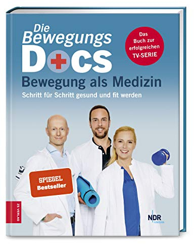 Die Bewegungs-Docs - Bewegung als Medizin: Schritt für Schritt gesund und fit werden
