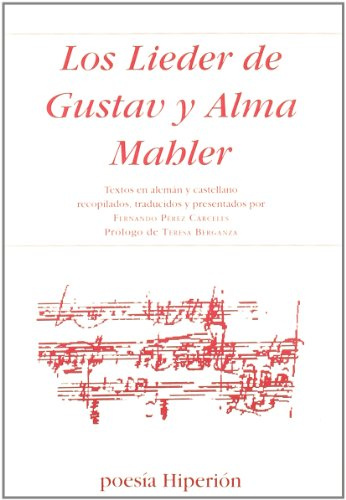 Los Lieder de Gustav y Alma Mahler: Textos en alemán y castellano recopilados, traducidos y presentados por F. P. C. (Poesía Hiperión)