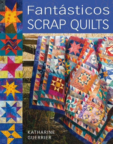 Fantásticos scrap quilts (EL LIBRO DE)