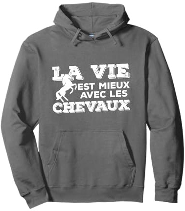 La Vie Est Mieux Avec Les Chevaux Cadeau Pour Femme Sweat à Capuche