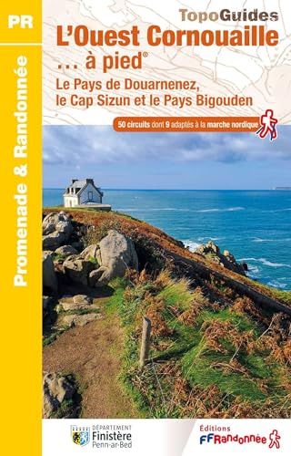 l'Ouest Cornouaille à pied 50PR (P294): Le Pays de Douarnenez, le Cap Sizun et le Pays Bigouden (Promenade & Randonnée, Band 0)