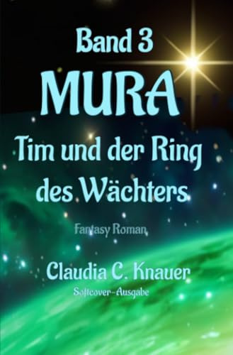 MURA Band 3 - Tim und der Ring des Wächters: Fantasy-Roman, Science Fiction Story