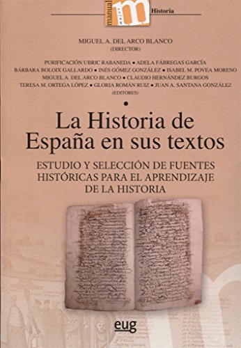 LA HISTORIA DE ESPAÑA EN US TEXTOS: Estudio y selección de fuentes históricas para el aprendizaje de la historia (Manuales Major)