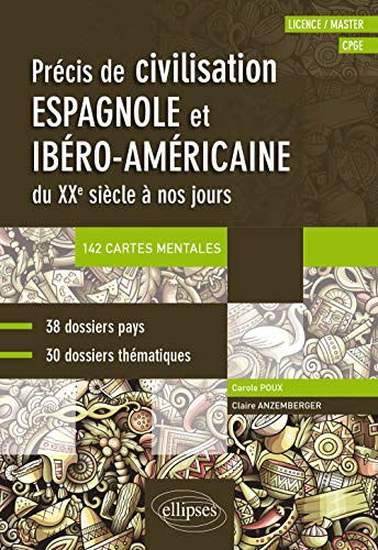 Espagnol: Précis de civilisation espagnole et ibéro-américaine du XXe siècle à nos jours avec cartes mentales (CPGE, Licence, Master)