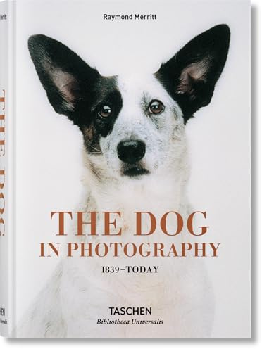 The Dog in Photography 1839–Today (Bibliotheca Universalis)