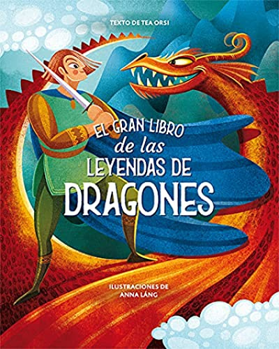 El gran libro de las leyendas de dragones (ILUSTRADO)