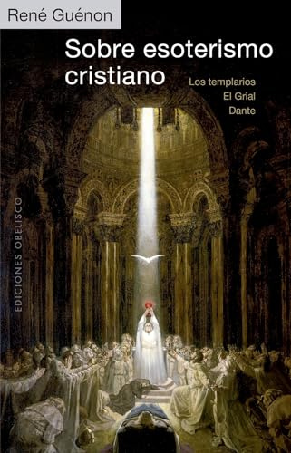 Sobre Esoterismo Cristiano: Los Templarios, El Grial, Dante (Estudios y documentos)