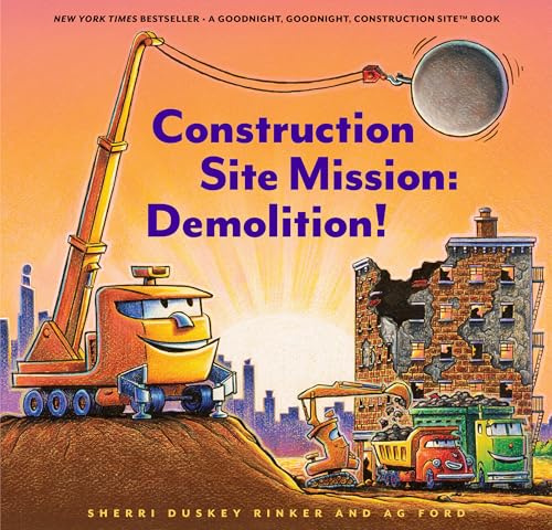 Construction Site Mission: Demolition! (Goodnight Construction Site)