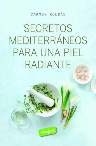 Secretos mediterráneos para una piel radiante (Salud)