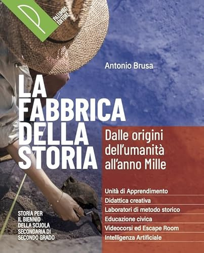 La fabbrica della storia. Corso di storia per il biennio della scuola secondaria di secondo grado. Per le Scuole superiori. Con e-book. Con espansione online