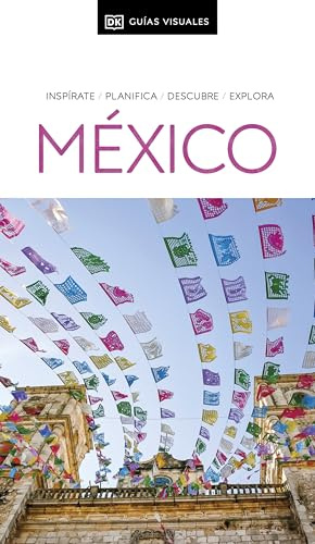 México (Guías Visuales): Inspírate, planifica, descubre, explora (Guías de viaje)