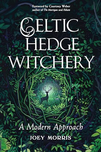 Celtic Hedge Witchery―A Modern Approach