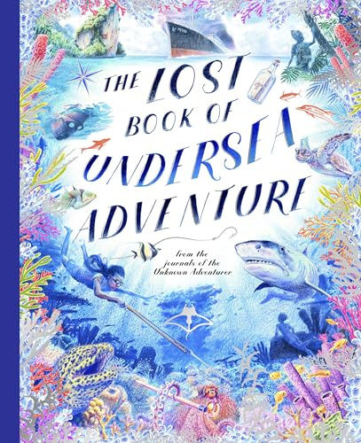 The Lost Book of Undersea Adventure (The Unknown Adventurer)