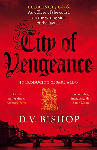 City of Vengeance: From The CWA Historical Dagger Winning Author: 1 (Cesare Aldo series, 1)