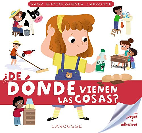 Baby enciclopedia. ¿De dónde vienen las cosas? (LAROUSSE - Infantil / Juvenil - Castellano - A partir de 3 años - Baby enciclopedia)