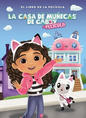 La casa de muñecas de Gabby - El libro de la película (Cuentos infantiles)
