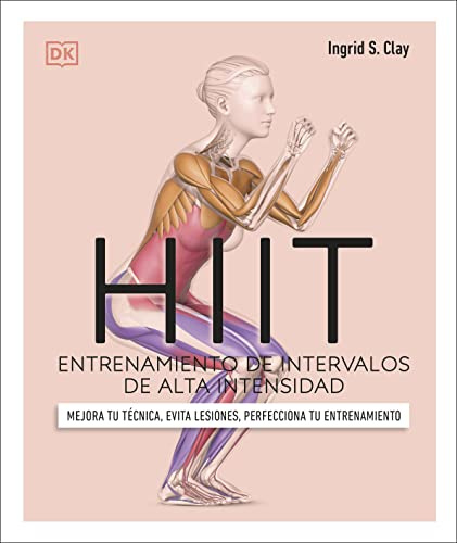 Hiit. Entrenamiento de intervalos de alta intensidad: Mejora tu técnica, evita lesiones, perfecciona tu entrenamiento (Deportes DK)