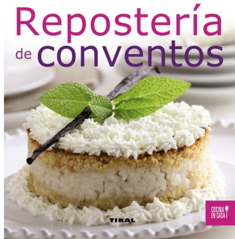 Repostería De Conventos (Cocina en casa)
