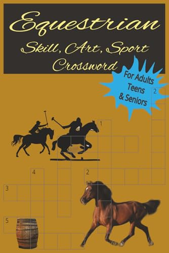 6x9, 120 pages, Equestrian: Skill, Art, Sport Crossword: For Adults and Seniors