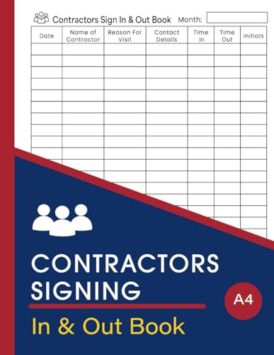 Contractors Signing In and Out Book: Suitable For Construction Sites, Hospitals, Companies & Other Businesses